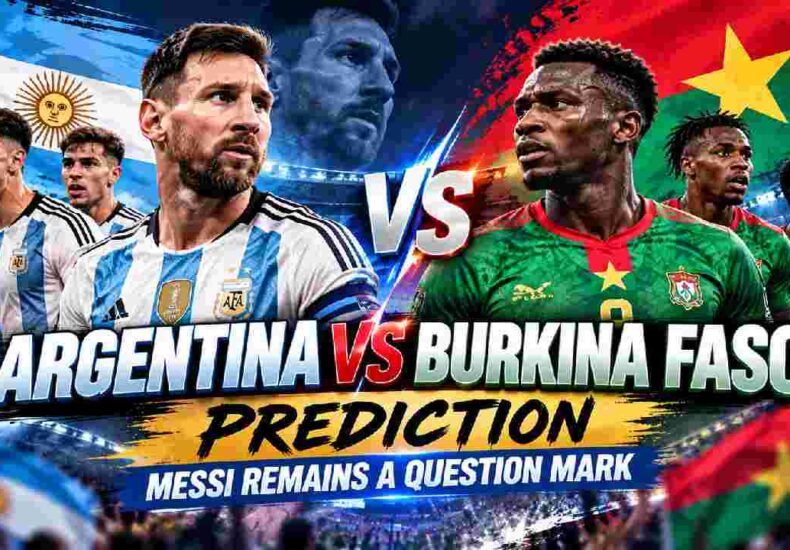 Argentina vs Burkina Faso Prediction: Messi Remains a Question Mark